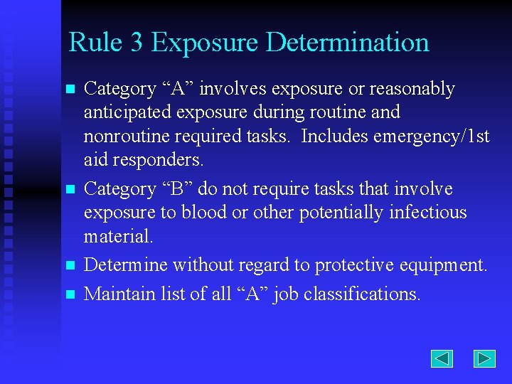 Rule 3 Exposure Determination n n Category “A” involves exposure or reasonably anticipated exposure