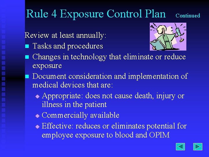 Rule 4 Exposure Control Plan Continued Review at least annually: n Tasks and procedures