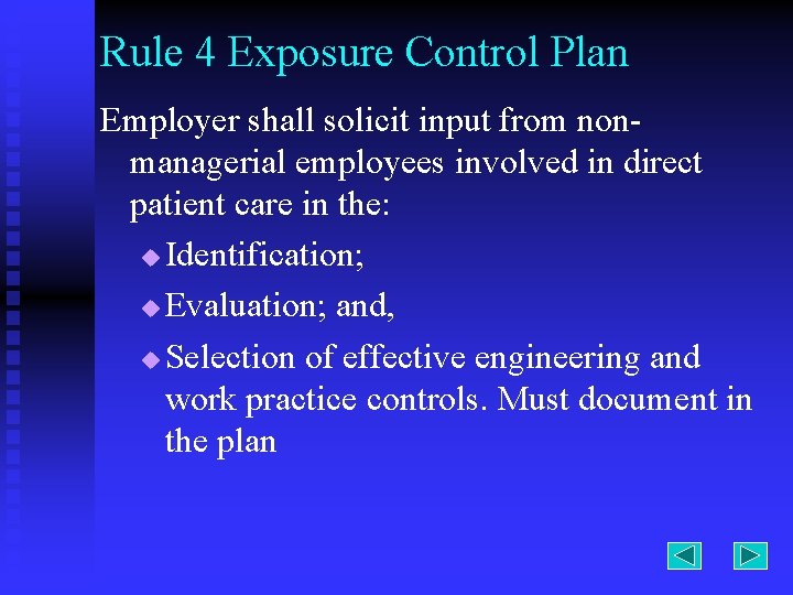 Rule 4 Exposure Control Plan Employer shall solicit input from nonmanagerial employees involved in