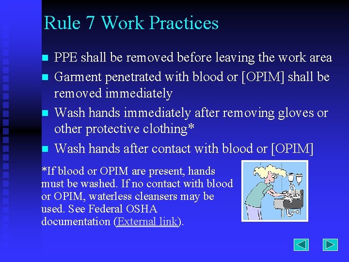 Rule 7 Work Practices n n PPE shall be removed before leaving the work