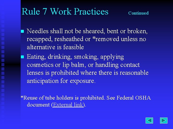 Rule 7 Work Practices n n Continued Needles shall not be sheared, bent or