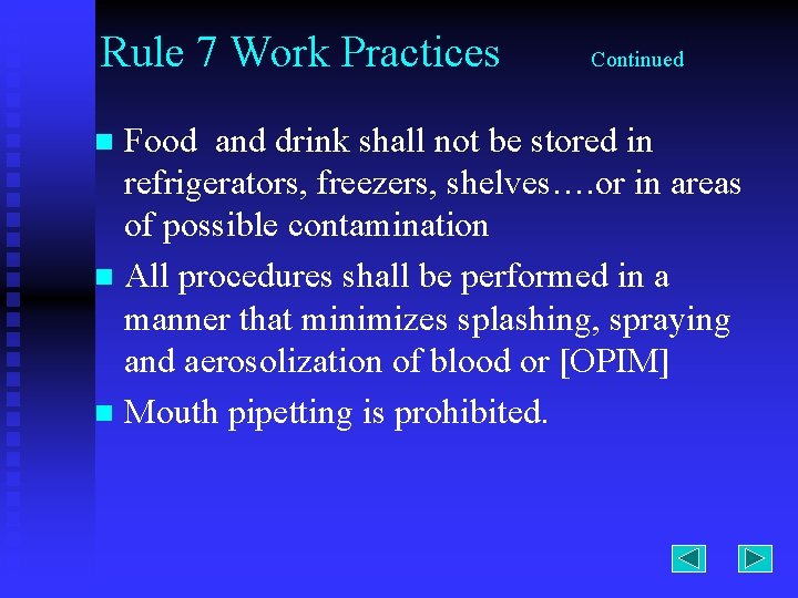 Rule 7 Work Practices Continued Food and drink shall not be stored in refrigerators,