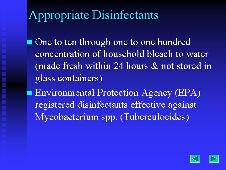 Appropriate Disinfectants One to ten through one to one hundred concentration of household bleach