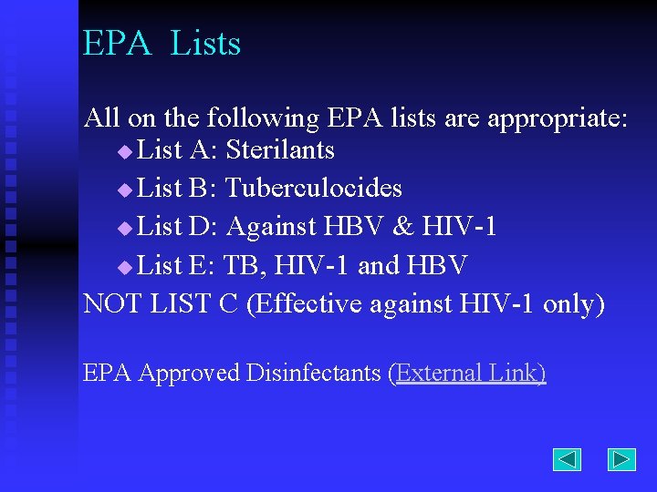 EPA Lists All on the following EPA lists are appropriate: u List A: Sterilants