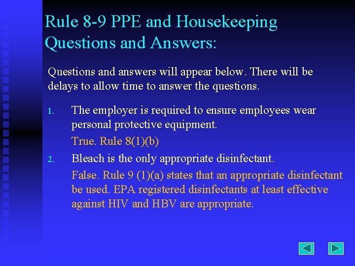 Rule 8 -9 PPE and Housekeeping Questions and Answers: Questions and answers will appear