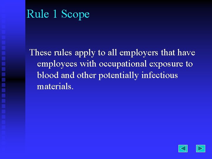 Rule 1 Scope These rules apply to all employers that have employees with occupational