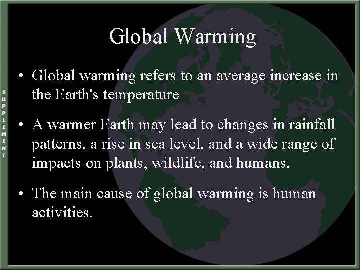 Global Warming • Global warming refers to an average increase in the Earth's temperature