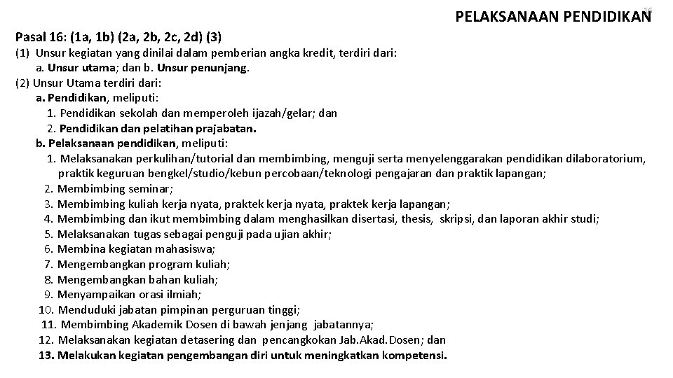 16 PELAKSANAAN PENDIDIKAN Pasal 16: (1 a, 1 b) (2 a, 2 b, 2