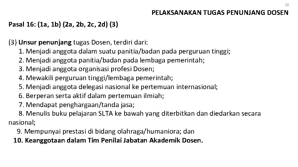 18 PELAKSANAKAN TUGAS PENUNJANG DOSEN Pasal 16: (1 a, 1 b) (2 a, 2