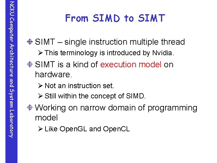 NCKU Computer Architecture and System Laboratory From SIMD to SIMT – single instruction multiple