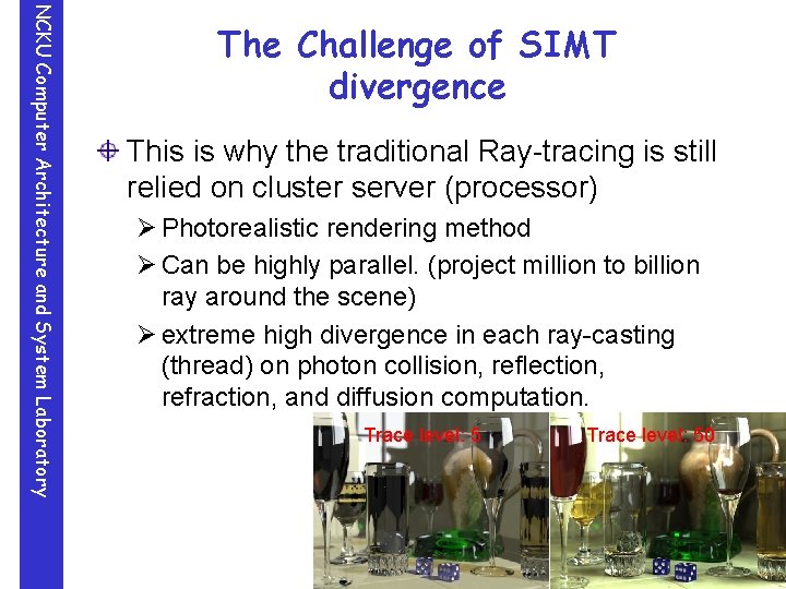 NCKU Computer Architecture and System Laboratory The Challenge of SIMT divergence This is why