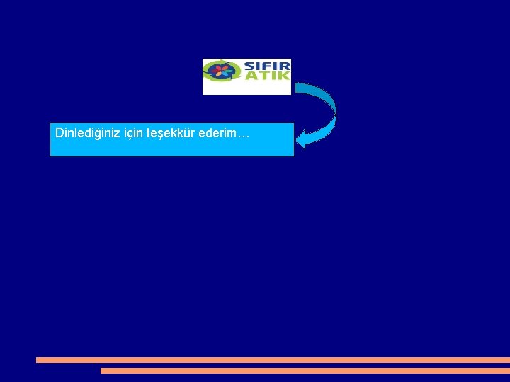 Dinlediğiniz için teşekkür ederim… 