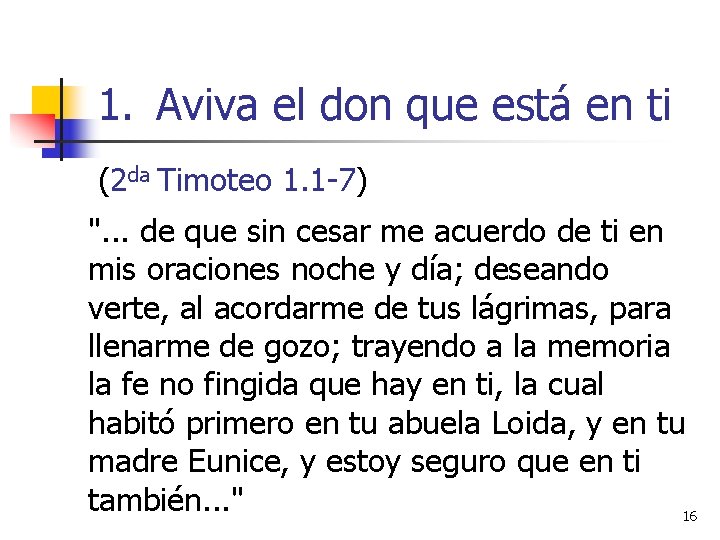 1. Aviva el don que está en ti (2 da Timoteo 1. 1 -7)