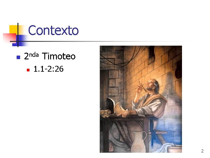 Contexto n 2 nda Timoteo n 1. 1 -2: 26 2 