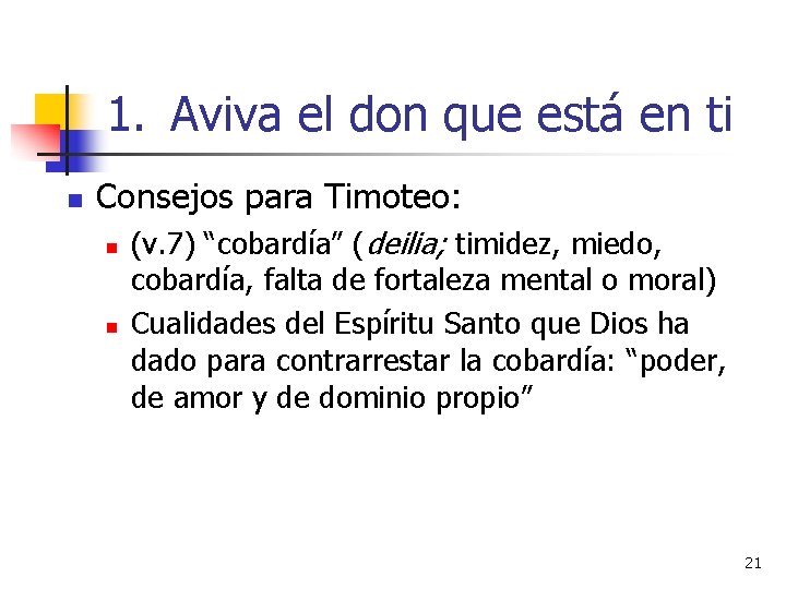 1. Aviva el don que está en ti n Consejos para Timoteo: n n