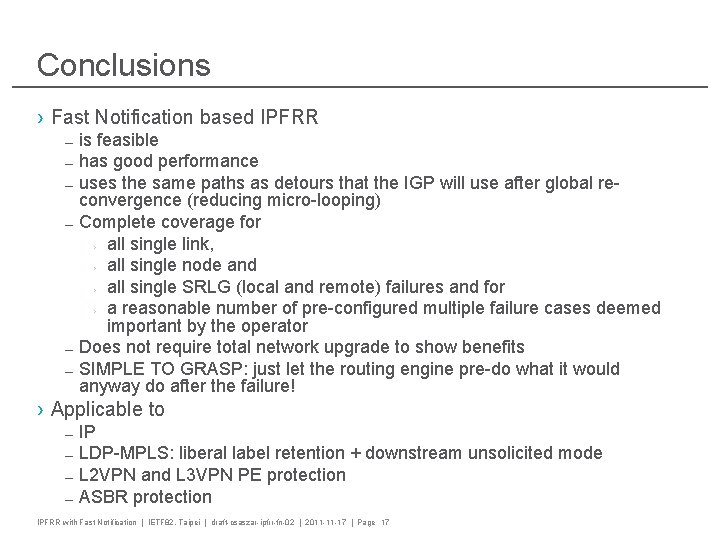 Conclusions › Fast Notification based IPFRR – is feasible – has good performance –