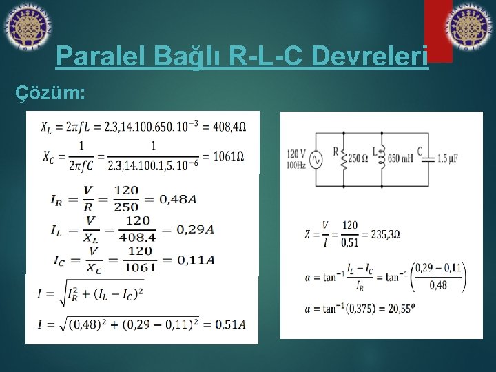 Paralel Bağlı R-L-C Devreleri Çözüm: 