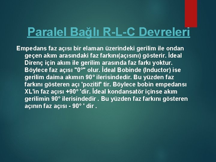 Paralel Bağlı R-L-C Devreleri Empedans faz açısı bir elaman üzerindeki gerilim ile ondan geçen