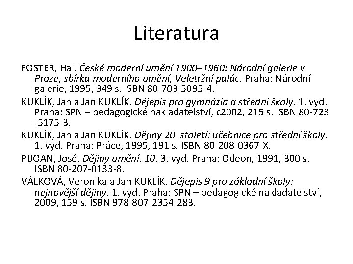 Literatura FOSTER, Hal. České moderní umění 1900– 1960: Národní galerie v Praze, sbírka moderního