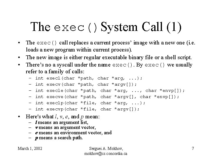 The exec()System Call (1) • The exec() call replaces a current process’ image with
