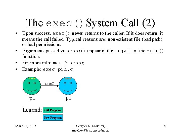 The exec()System Call (2) • Upon success, exec() never returns to the caller. If