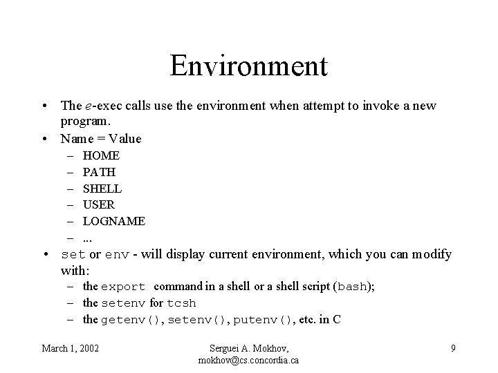 Environment • The e-exec calls use the environment when attempt to invoke a new