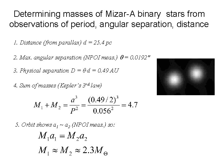 Determining masses of Mizar-A binary stars from observations of period, angular separation, distance 1.