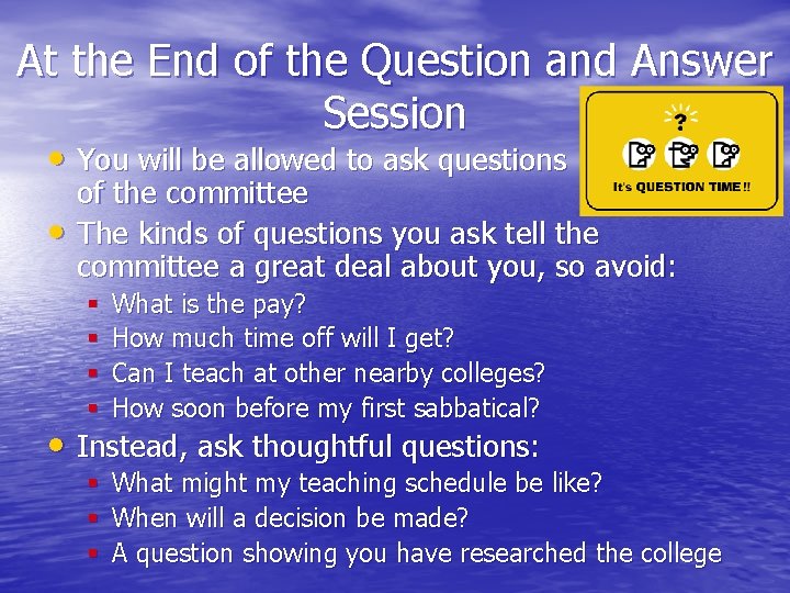 At the End of the Question and Answer Session • You will be allowed