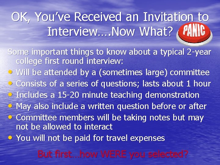 OK, You’ve Received an Invitation to Interview…. Now What? Some important things to know