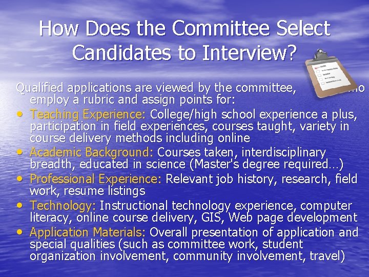 How Does the Committee Select Candidates to Interview? Qualified applications are viewed by the