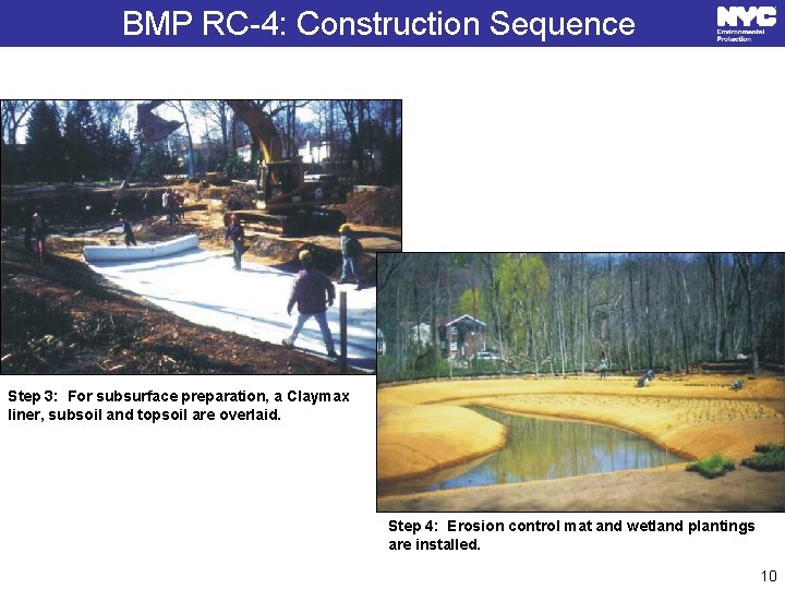 BMP RC-4: Construction Sequence Step 3: For subsurface preparation, a Claymax liner, subsoil and