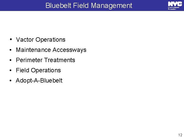 Bluebelt Field Management • Vactor Operations • Maintenance Accessways • Perimeter Treatments • Field