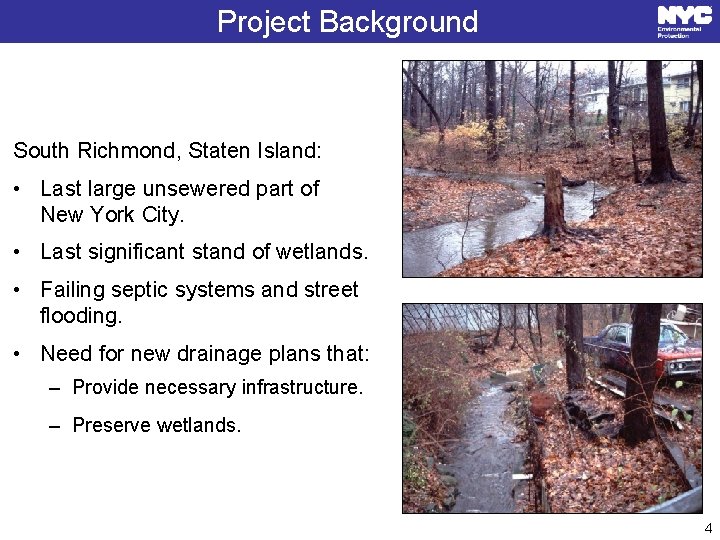 Project Background South Richmond, Staten Island: • Last large unsewered part of New York