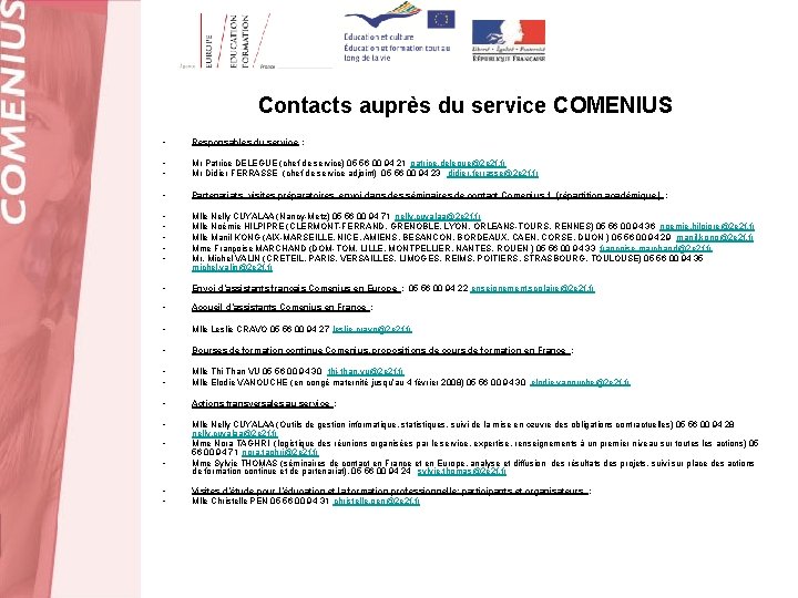 Contacts auprès du service COMENIUS • Responsables du service : • • Mr Patrice