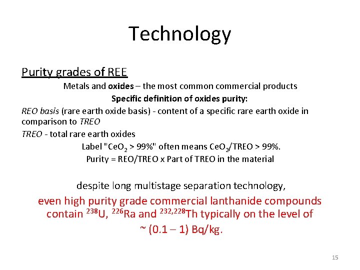 Technology Purity grades of REE Metals and oxides – the most common commercial products
