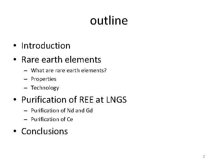 outline • Introduction • Rare earth elements – What are rare earth elements? –