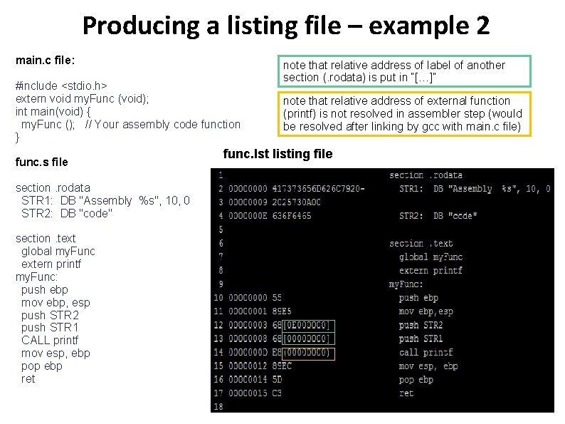Producing a listing file – example 2 main. c file: #include <stdio. h> extern