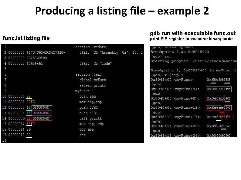> gdb func. out Producing a listing file – example 2 func. lst listing