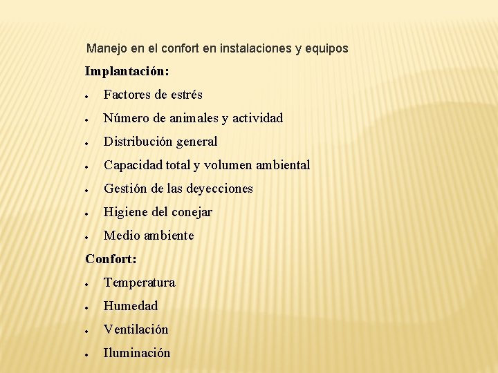 Manejo en el confort en instalaciones y equipos Implantación: Factores de estrés Número de