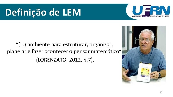 Definição de LEM “(. . . ) ambiente para estruturar, organizar, planejar e fazer