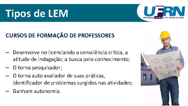 Tipos de LEM CURSOS DE FORMAÇÃO DE PROFESSORES – Desenvolve no licenciando a consciência