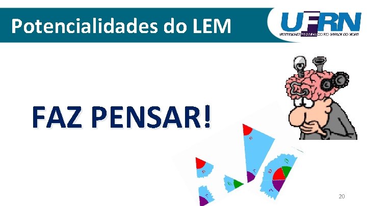 Potencialidades do LEM FAZ PENSAR! 20 