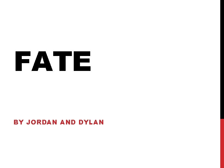 FATE BY JORDAN AND DYLAN 