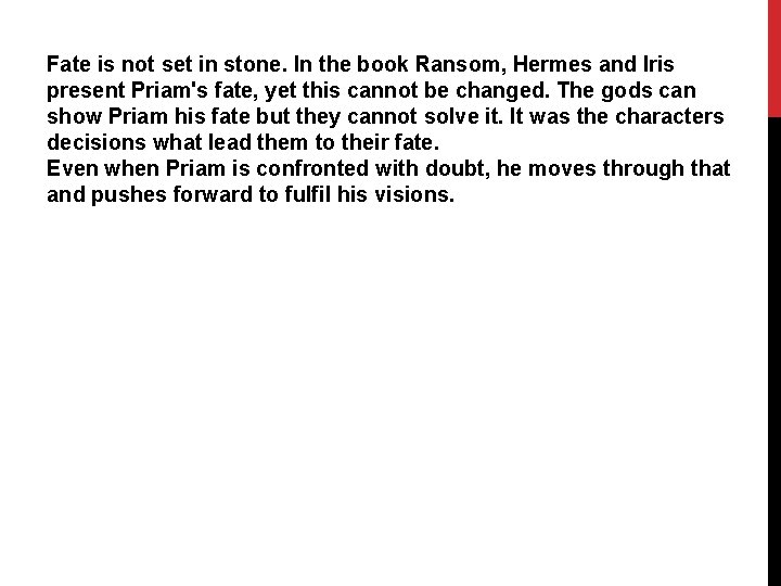 Fate is not set in stone. In the book Ransom, Hermes and Iris present