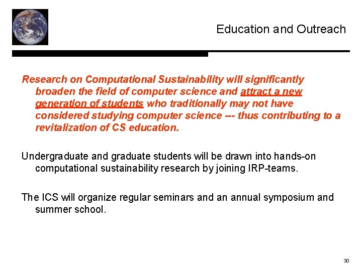 Education and Outreach Research on Computational Sustainability will significantly broaden the field of computer