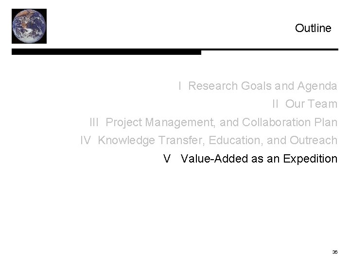 Outline I Research Goals and Agenda II Our Team III Project Management, and Collaboration