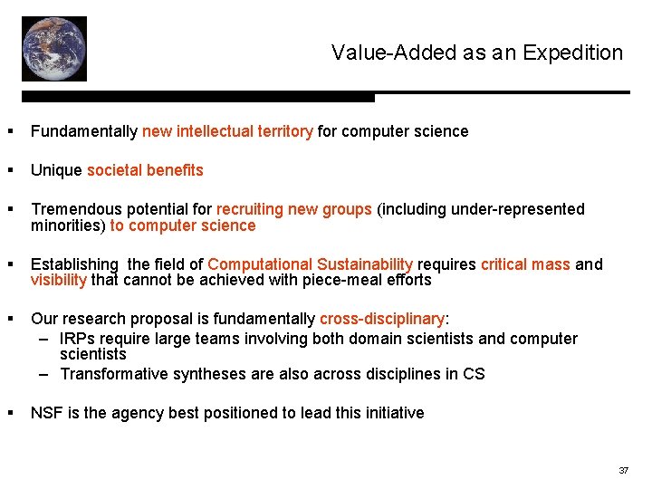 Value-Added as an Expedition § Fundamentally new intellectual territory for computer science § Unique