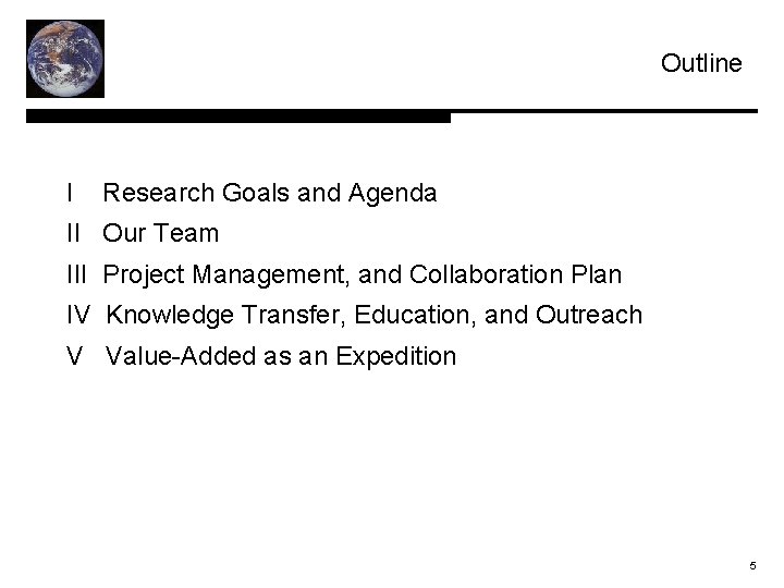 Outline I Research Goals and Agenda II Our Team III Project Management, and Collaboration