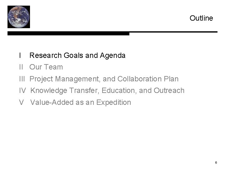 Outline I Research Goals and Agenda II Our Team III Project Management, and Collaboration