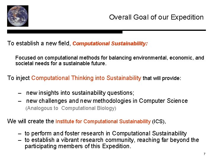 Overall Goal of our Expedition To establish a new field, Computational Sustainability: Focused on